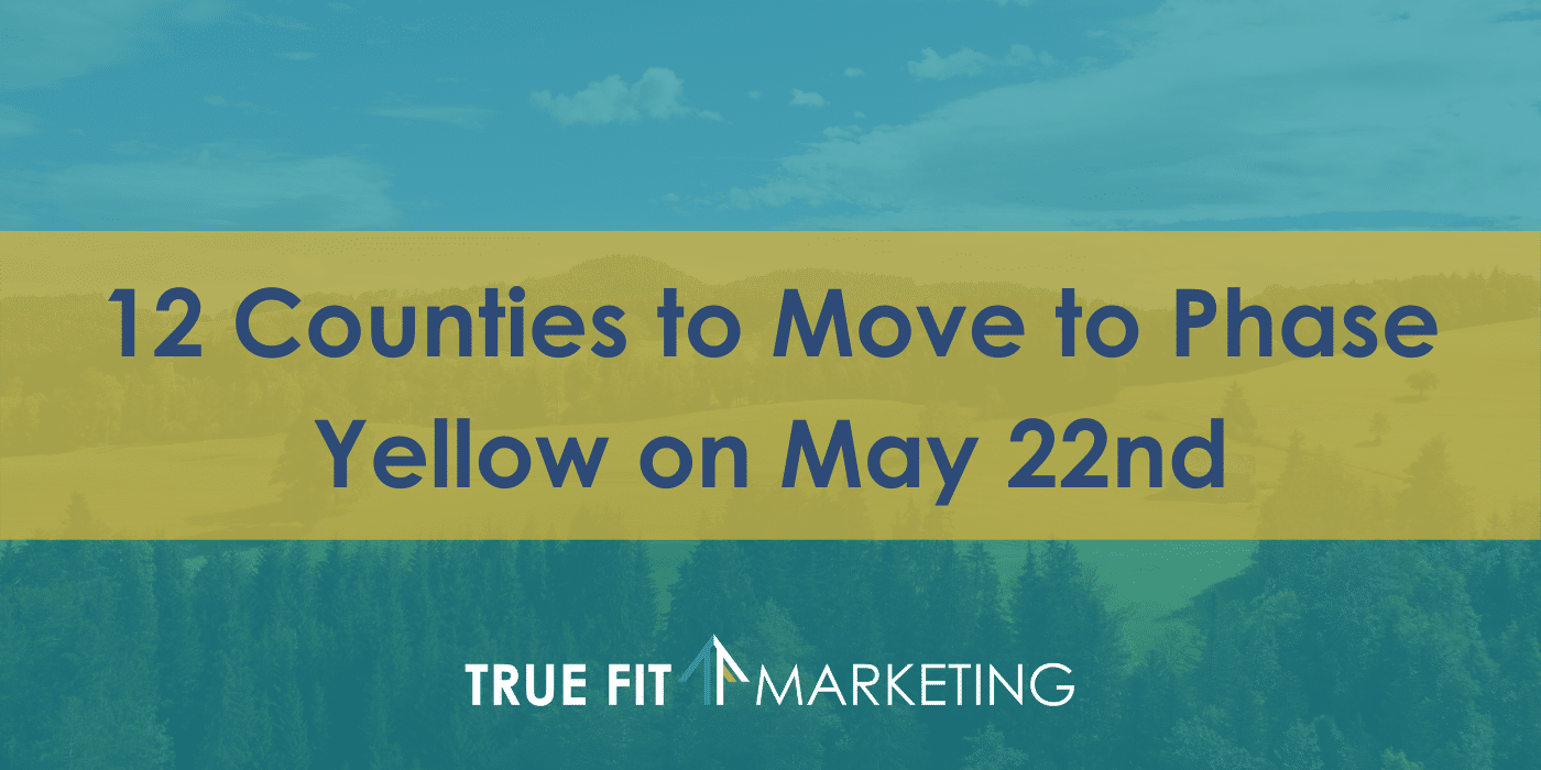 12 Counties Move to Phase Yellow May 22nd