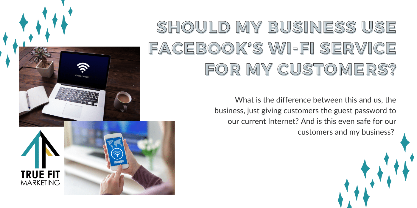 Should My Business Use Facebook’s Wi-Fi Service For My Customers?