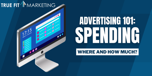Advertising 101 - Where and How Much to Spend on Advertising