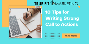 10 Tips for Writing Strong Call to Actions