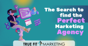 The Search To Find The Perfect Marketing Agency