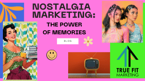 Nostalgia Marketing: The Power of Memories