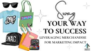 Swag Your Way to Success: Leveraging Merchandise for Marketing Impact