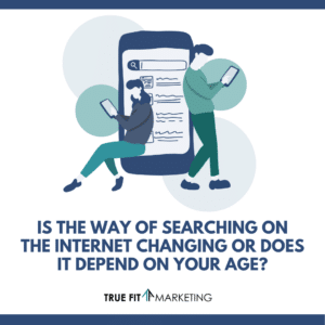Is the Way of Searching on the Internet Changing or Does it Depend on Your Age?